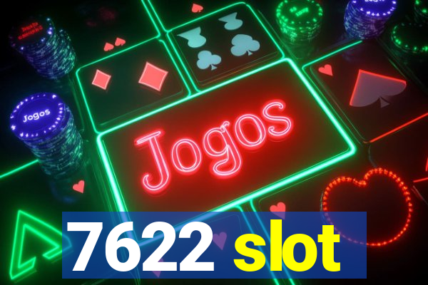 7622 slot